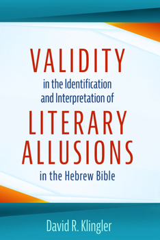 Paperback Validity in the Identification and Interpretation of Literary Allusions in the Hebrew Bible Book