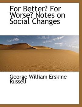 Paperback For Better? for Worse? Notes on Social Changes [Large Print] Book
