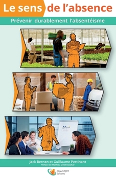 Paperback Le sens de l'absence: Prévenir durablement l'absentéisme [French] Book