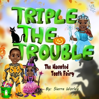 Paperback Triple The Trouble: The Haunted Tooth Fairy Book