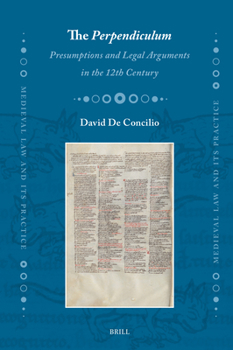 Hardcover The Perpendiculum: Presumptions and Legal Arguments in the 12th Century Book
