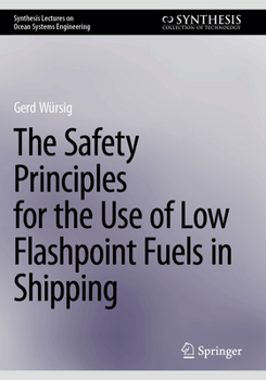 Paperback The Safety Principles for the Use of Low Flashpoint Fuels in Shipping Book