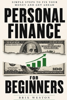 Paperback Personal Finance for Beginners: Simple Steps to Fix Your Money and Get Ahead Book