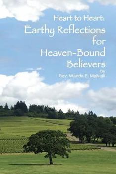 Paperback Heart to Heart: Earthy Reflections for Heaven-Bound Believers Book