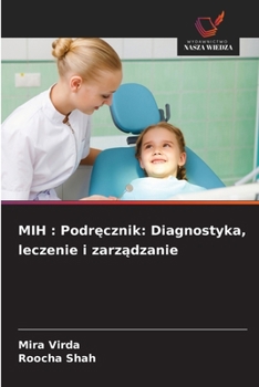 MIH : Podrecznik: Diagnostyka, leczenie i zarzadzanie (Polish Edition)