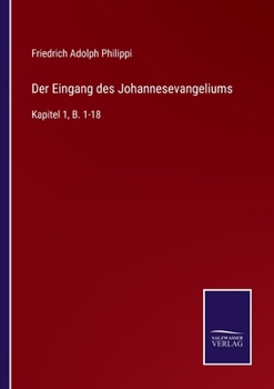 Paperback Der Eingang des Johannesevangeliums: Kapitel 1, B. 1-18 [German] Book