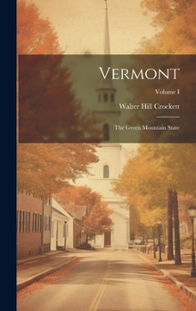 Hardcover Vermont: The Green Mountain State; Volume I Book