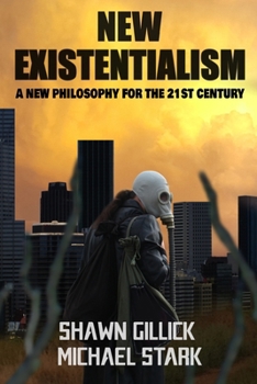 Paperback New Existentialism: A New Philosophy for the 21st Century Book