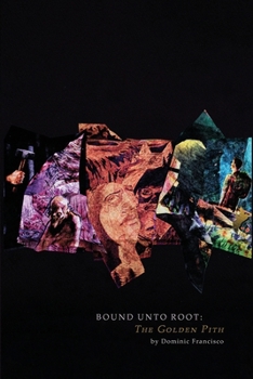 Paperback Bound Unto Root: The Golden Pith Book