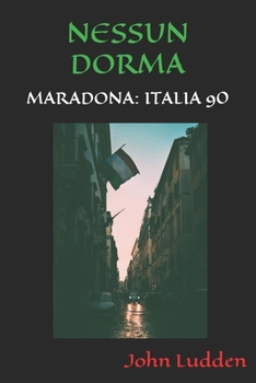 NESSUN DORMA: MARADONA: ITALIA 90