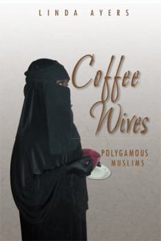 Paperback Coffee Wives: Polygamous Muslims Book
