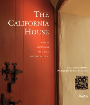 Hardcover The California House: Adobe. Craftsman. Victorian. Spanish Colonial Revival Book