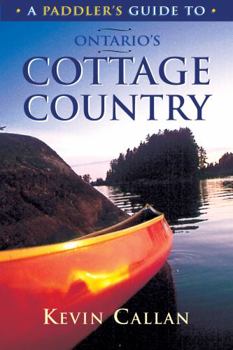 Paperback A Paddler's Guide to Ontario's Cottage Country Book