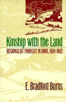 Hardcover Kinship with the Land: Regionalist Thought in Iowa, 1894-1942 Book