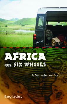 Paperback Africa on Six Wheels: A Semester on Safari Book