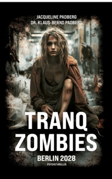 Paperback Tranq zombies: Berlin 2028 Book