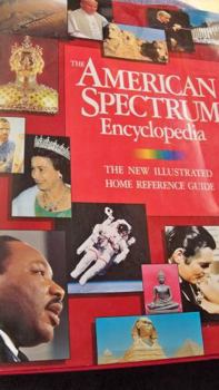 Hardcover The American Spectrum Encyclopedia: The New Illustrated Home Reference Guide Book