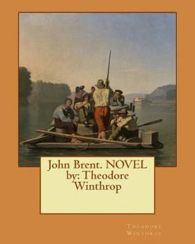 Paperback John Brent. NOVEL by: Theodore Winthrop Book