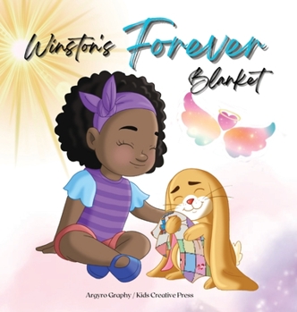 Hardcover Winston's Forever Blanket: A Story of Comfort and Love after Loss: A Children's Picture Book about Death, Memories and the Unbreakable Bond Book