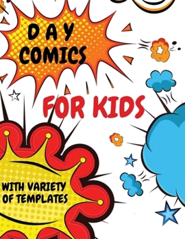 Paperback day comics for Kids with Variety of Templates: Comic Sketch Notebook (8.5x11, 102 Pages) Create Your Own Comic Book Strip, Variety of Templates For Co Book