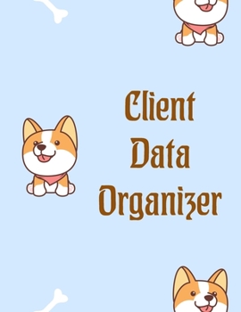 Paperback Client Data Organizer: Client Tracking Book, Customer Log Book, Client Profile Tracker Book, Personal Client Record Book Customer Information Book