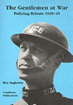 Paperback The gentlemen at war: Policing Britain, 1939-45 Book