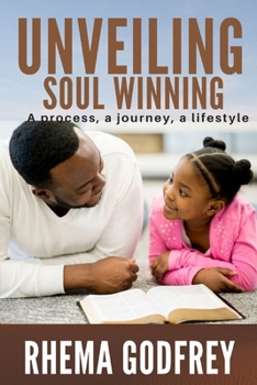 Paperback Unveiling Soul Winning: A process, a journey, a lifestyle Book