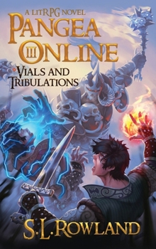 Pangea Online 3: Vials and Tribulation: A LitRPG Novel