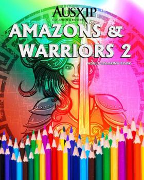 Paperback Amazons & Warriors 2: Adult Coloring Book