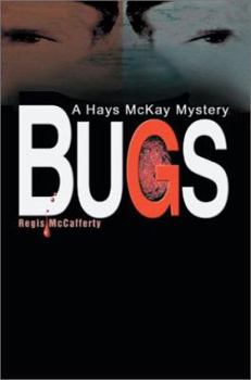 Bugs: A Hays McKay Mystery - Book #1 of the Hays McKay