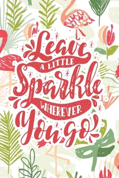 Paperback Leave a Little Sparke Wherever You Go: 2020 Dated Goal Planner Focus Weekly Monthly Book