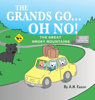 Hardcover The Grands Go - Oh No!: The Great Smoky Mountains Book