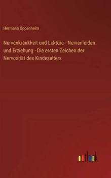 Nervenkrankheit und Lektüre - Nervenleiden und Erziehung - Die ersten Zeichen der Nervosität des Kindesalters