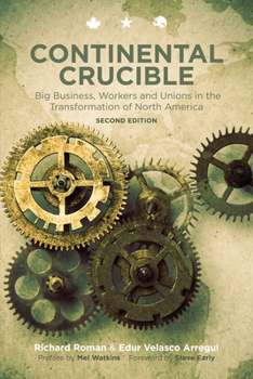 Paperback Continental Crucible: Big Business, Workers and Unions in the Transformation of North America Book