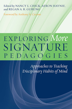 Paperback Exploring More Signature Pedagogies: Approaches to Teaching Disciplinary Habits of Mind Book