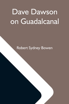 DAVE DAWSON on GUADALCANAL. Dave Dawson Series #12. - Book #12 of the Dave Dawson