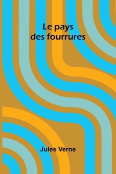 Paperback Le pays des fourrures [French] Book