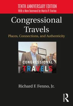 Congressional Travels: Places, Connections, and Authenticity (Great Questions in Politics Series) (Great Questions in Politics)