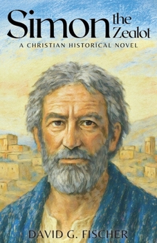 Simon the Zealot: A Christian Historical Novel