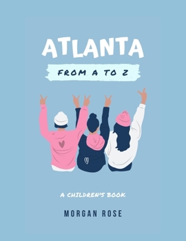 Paperback Atlanta From A To Z: A Children's Book