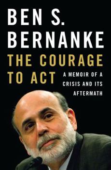 Hardcover The Courage to Act: A Memoir of a Crisis and Its Aftermath Book