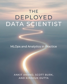 The Deployed Data Scientist: MLOps and Analytics in Practice