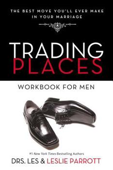 Paperback Trading Places Workbook for Men: The Best Move You'll Ever Make in Your Marriage Book