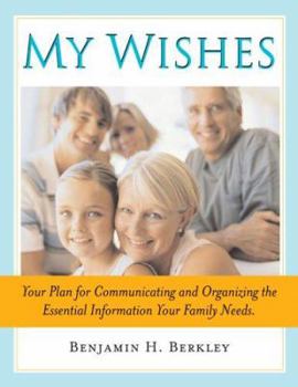 Paperback My Wishes: Your Plan for Communicating and Organizing the Essential Information Your Family Needs Book
