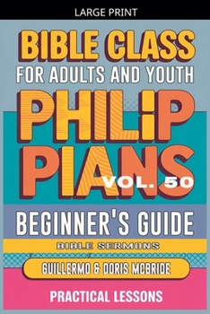 Paperback Bible Class for Adults and Youth: Beginner's Guide - Philippians [Large Print] Book