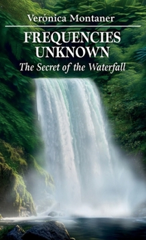 Hardcover Frequencies Unknown: The Secret of the Waterfall Book