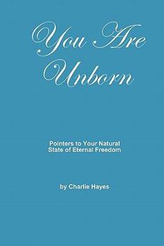 Paperback You Are Unborn: Pointers to Your Natural State of Eternal Freedom Book