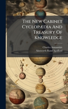 Hardcover The New Cabinet CyclopÃ]dia And Treasury Of Knowledge Book