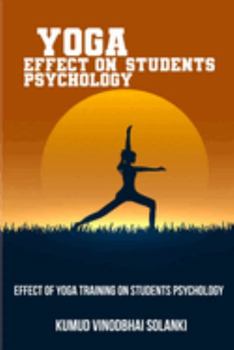 Paperback Effect of yoga training on students psychology Book