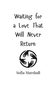 Paperback Waiting for a Love That Will Never Return Book